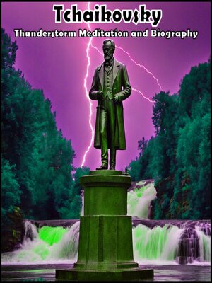 cover image of Tchaikovsky--Thunderstorm Meditation and Biography